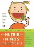 Recetario Vegetariano Para Nutrir Bien a Niños Melindrosos