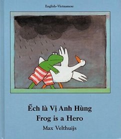 Frog Is a Hero (English-Vietnamese) - Velthuijs, Max