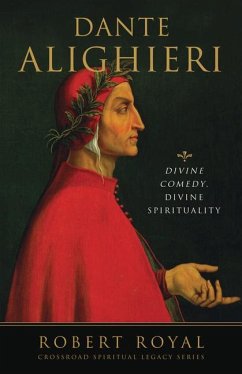 Dante Alighieri: Divine Comedy, Divine Spirituality - Royal, Robert