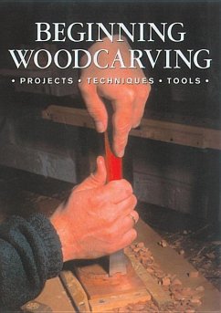 Beginning Woodcarving: Projects, Techniques, Tools - Woodcarving Magazine Best of