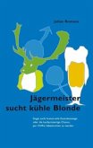 Jägermeister sucht kühle Blonde