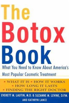 The Botox Book: What You Need to Know about America's Most Popular Cosmetic Treatment - Lautin, Everett; Levine, Suzanne
