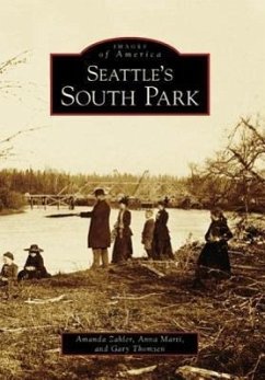 Seattle's South Park - Zahler, Amanda; Marti, Anna; Thomsen, Gary