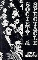 Society of the Spectacle - Debord, Guy