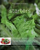 Williams-Sonoma New Healthy Kitchen: Starters: Williams-Sonoma New Healthy Kitchen: Starters