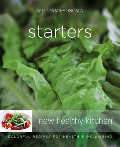 Williams-Sonoma New Healthy Kitchen: Starters: Williams-Sonoma New Healthy Kitchen: Starters - Brennan, Georgeanne