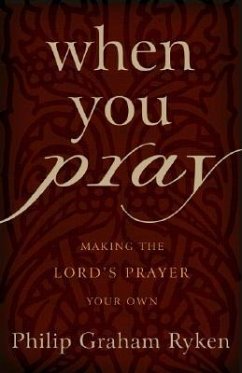 When You Pray - Ryken, Philip Graham