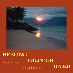 HEALING THROUGH HAIKU - Hodge, Curt