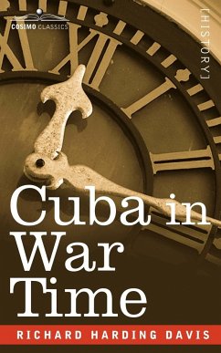 Cuba in War Time - David, Richard Harding; Davis, Richard Harding; Richard Harding Davis