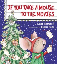 If You Take a Mouse to the Movies - Numeroff, Laura Joffe
