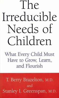 The Irreducible Needs of Children - Brazelton, T Berry; Greenspan, Stanley I