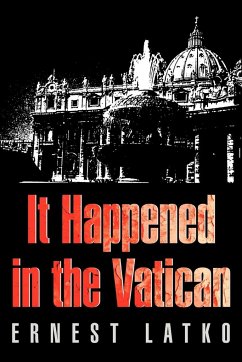 It Happened in the Vatican - Latko, Ernest F