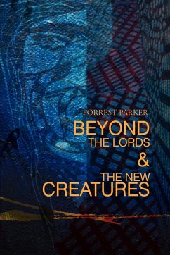 Beyond the Lords & the New Creatures - Parker, Forrest