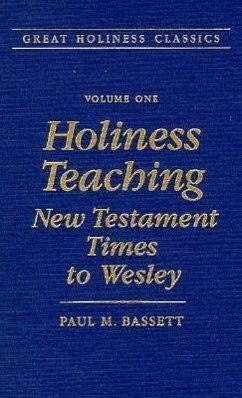 Holiness Teaching: New Testament Times to Wesley - Bassett, Paul