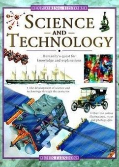 Science and Technology: Humanity's Quest for Knowledge and Explanations - Farndon, John