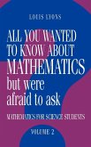 All You Wanted to Know about Mathematics But Were Afraid to Ask