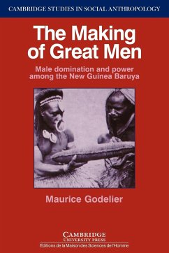 The Making of Great Men - Godelier, Maurice; Maurice, Godelier