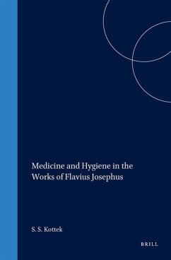 Medicine and Hygiene in the Works of Flavius Josephus - Kottek, Samuel S