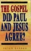 Gospel: Did Paul and Jesus Agree?