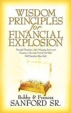 Wisdom Principles For Financial Explosion - Sanford, Bobby; Sanford, Frances