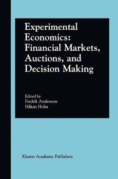 Experimental Economics: Financial Markets, Auctions, and Decision Making - Andersson, Fredrik / Holm, Hakan (eds.)