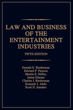 Law and Business of the Entertainment Industries - Biederman, Donald E.; Pierson, Edward P.; Silfen, Martin E.