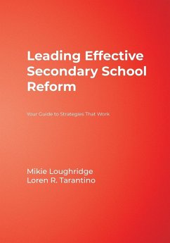 Leading Effective Secondary School Reform - Loughridge, Mikie; Tarantino, Loren R.