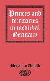 Princes and Territories in Medieval Germany