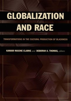 Globalization and Race - Clarke, Kamari Maxine / Thomas, Deborah