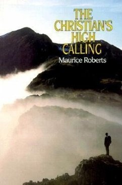 The Christian's High Calling - Roberts, Maurice