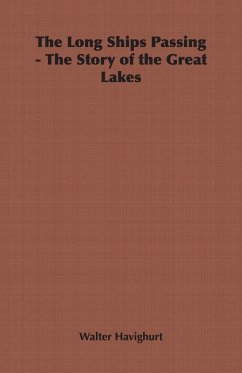 The Long Ships Passing - The Story of the Great Lakes