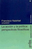 La acción y la política : perspectivas filosóficas