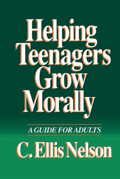 Helping Teenagers Grow Morally - Nelson, Carl Ellis