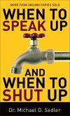 When to Speak Up and When to Shut Up