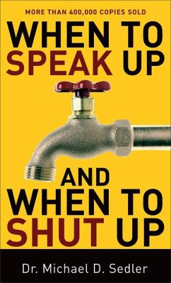 When to Speak Up and When to Shut Up - Sedler, Michael D