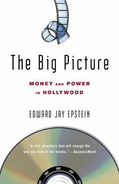 The Big Picture: Money and Power in Hollywood - Epstein, Edward Jay