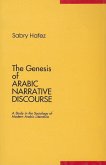 The Genesis of Arabic Narrative Discourse: A Study in the Sociology of Modern Arabic Literature