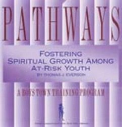 Pathways: Fostering Spiritual Growth Among At-Risk Youth - Boys Town Press Everson, Thomas J.