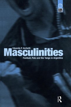 Masculinities - Archetti, Eduardo P.