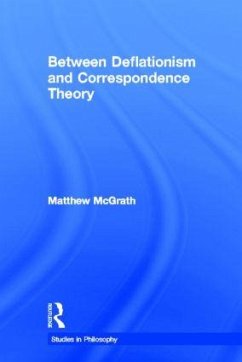 Between Deflationism and Correspondence Theory - McGrath, Matthew