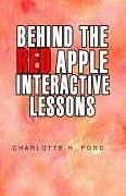 Behind the Red Apple Interactive Lessons - Ford, Charlotte H.