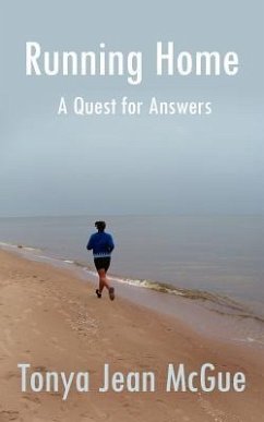 Running Home: A Quest for Answers - McGue, Tonya Jean