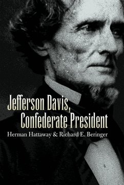 Jefferson Davis, Confederate President - Hattaway, Herman; Beringer, Richard E.