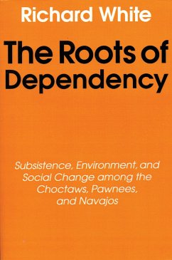 The Roots of Dependency - White, Richard