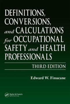 Definitions, Conversions, and Calculations for Occupational Safety and Health Professionals - Finucane, Edward W