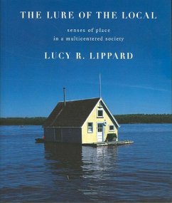 The Lure of the Local - Lippard, Lucy R.