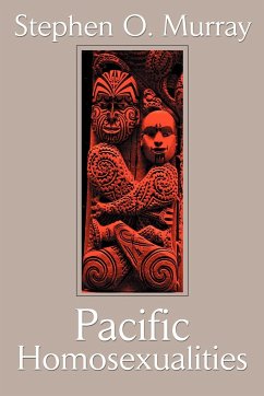 Pacific Homosexualities - Murray, Stephen O.