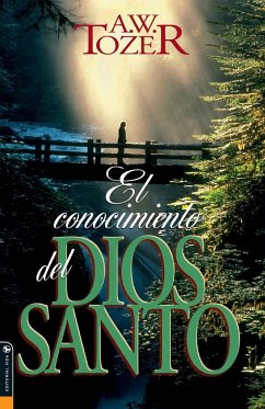 El Conocimiento del Dios Santo - Tozer, A. W.