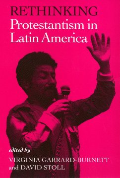 Rethinking Protestantism in Latin America - Stoll, David