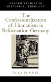 The Confessionalization of Humanism in Reformation Germany